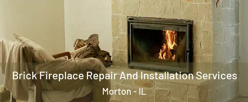  Brick Fireplace Repair And Installation Services Morton - IL