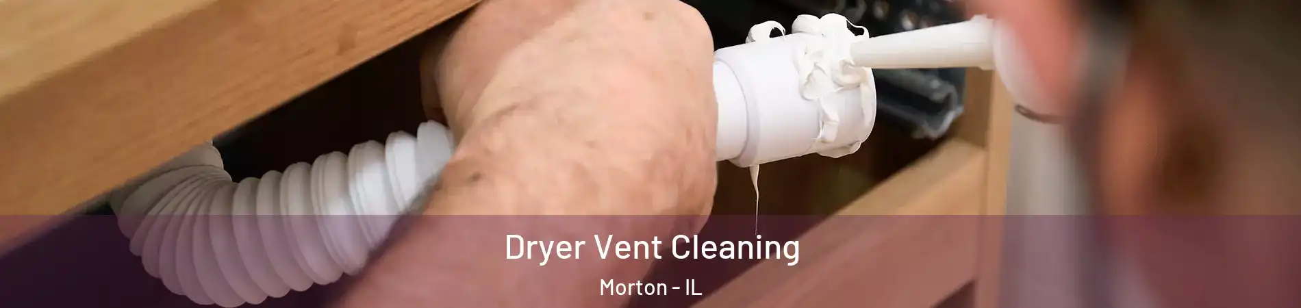 Dryer Vent Cleaning Morton - IL