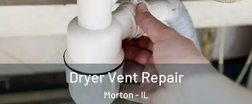 Dryer Vent Repair Morton - IL