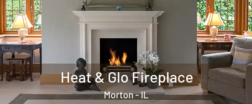  Heat & Glo Fireplace Morton - IL