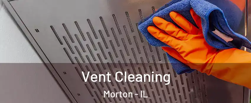  Vent Cleaning Morton - IL