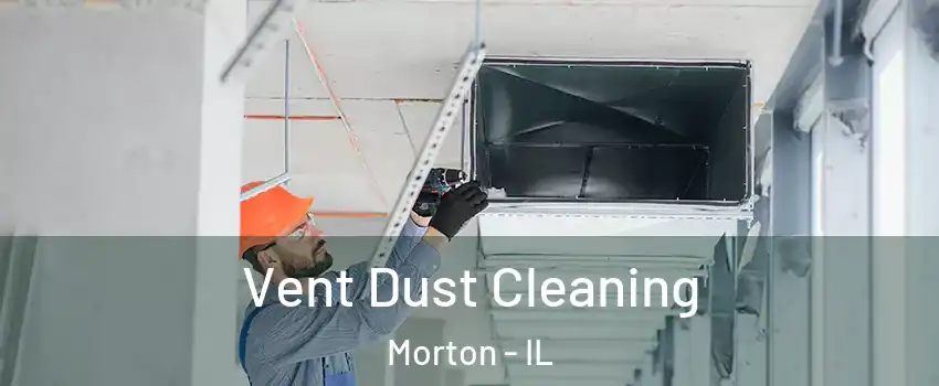 Vent Dust Cleaning Morton - IL